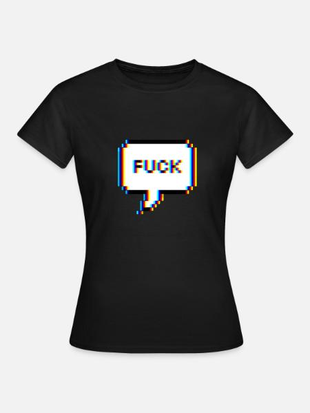 Fuck - Schimpfwort - Frauen T-Shirt - Schwarz
