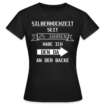Silberhochzeit Geschenk Spruch lustig - Frauen T-Shirt - Schwarz - Vorne - AI Model Female 172 dark (172cm)