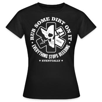 Emergency medic rub a little dirt on it saying - Women's T-Shirt - black - Front - AI Model Female 172 dark (172cm)