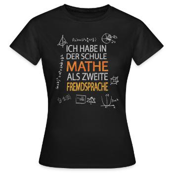 Mathe als zweite Fremdsprache in der Schule - Frauen T-Shirt - Schwarz - Vorne - AI Model Female 172 dark (172cm)