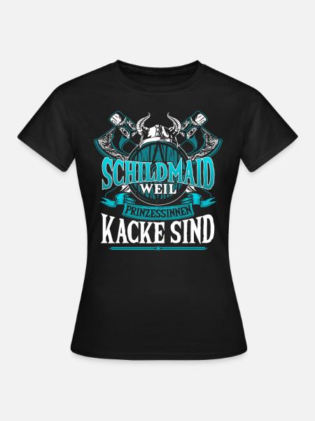 Schildmaid, Weil Prinzessinnen kacke ist - Frauen T-Shirt - Schwarz