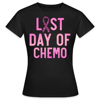 Last day of chemo, cancer awareness - Women's T-Shirt - black - Front - AI Model Female 172 dark (172cm)