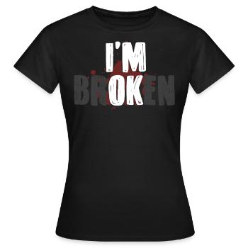 Ich Bin In Ordnung, Ich Bin Kaputt - Frauen T-Shirt - Schwarz - Vorne - AI Model Female 172 dark (172cm)
