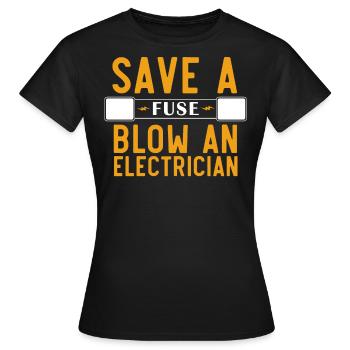 Electricians, electricians secure a fuse - Women's T-Shirt - black - Front - AI Model Female 172 dark (172cm)