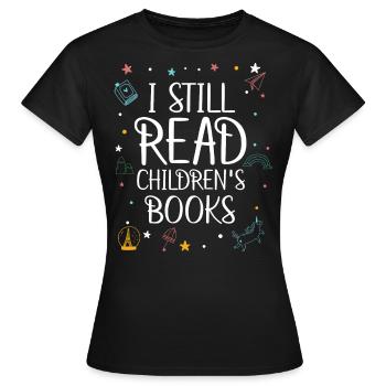 I still read children's books, readers, books - Women's T-Shirt - black - Front - AI Model Female 172 dark (172cm)