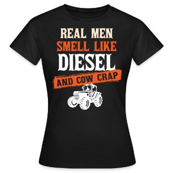 Real Men Smell Like Diesel And Cow Manure - Women's T-Shirt - black - Front - AI Model Female 172 dark (172cm)