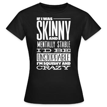 Mince et psychologiquement stable - T-shirt Femme - noir - Devant - AI Model Female 172 dark (172cm)