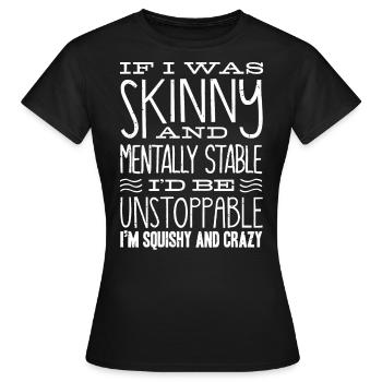 Thin and psychologically stable - Women's T-Shirt - black - Front - AI Model Female 172 dark (172cm)
