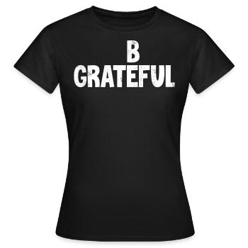 Soyez reconnaissant - T-shirt Femme - noir - Devant - AI Model Female 172 dark (172cm)