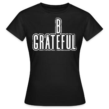Soyez reconnaissant - T-shirt Femme - noir - Devant - AI Model Female 172 dark (172cm)