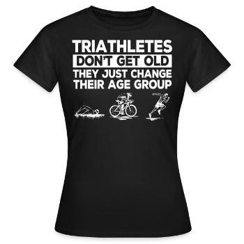 Triathletes will not change old Age group - Women's T-Shirt - black - Front - AI Model Female 172 dark (172cm)