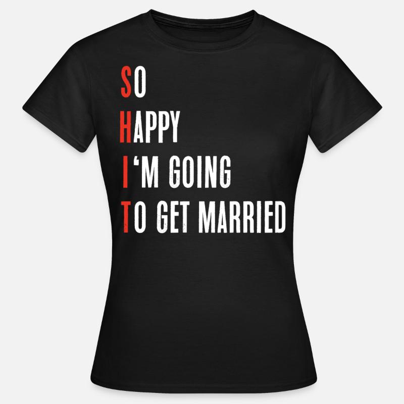 Så glad, at jeg bliver gift - Dame-T-shirt - sort