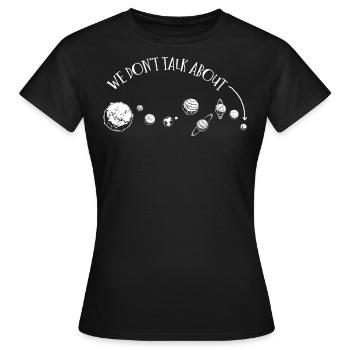 Nous ne parlons pas de Pluton, des planètes, de Pluton - T-shirt Femme - noir - Devant - AI Model Female 172 dark (172cm)