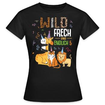 Wild Frech und Endlich 5 Jahre, 5. Geburtstag - Frauen T-Shirt - Schwarz - Vorne - AI Model Female 172 dark (172cm)