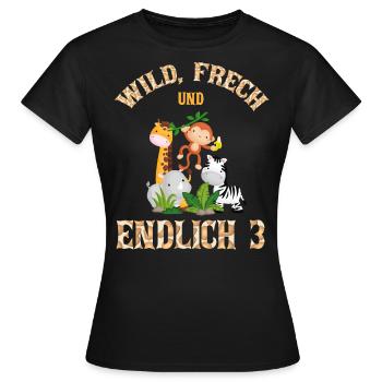 Wild Frech und Endlich 3 Jahre, 3. Geburtstag - Frauen T-Shirt - Schwarz - Vorne - AI Model Female 172 dark (172cm)