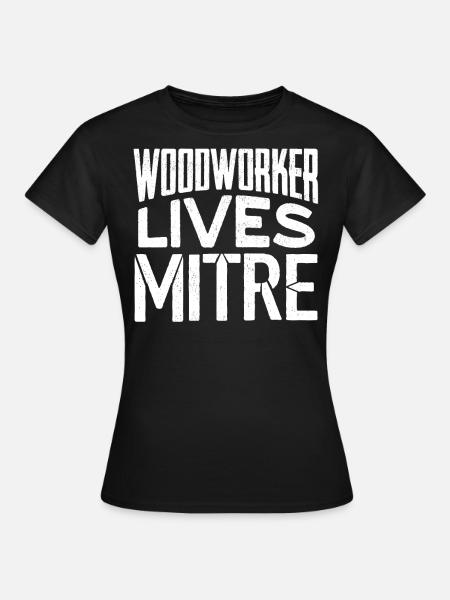 Zimmermann, Holzarbeiter - Frauen T-Shirt - Schwarz