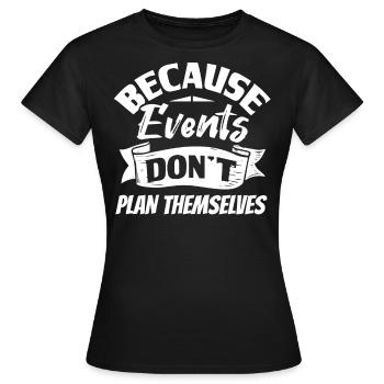 Event Planning, Event Planner - Women's T-Shirt - black - Front - AI Model Female 172 dark (172cm)