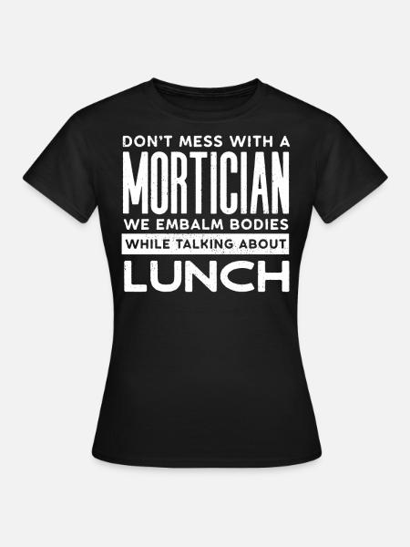 Leichenhalter, Undertaker, Bestattungsunternehmen - Frauen T-Shirt - Schwarz