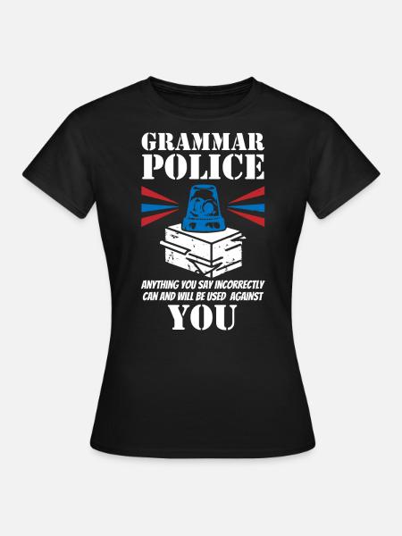 Grammatikpolizei - Englischlehrer - Frauen T-Shirt - Schwarz