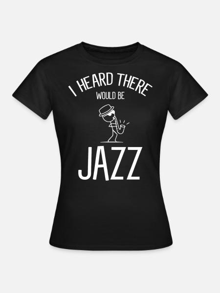 Jazzmusik - Jazzmusiker - Frauen T-Shirt - Schwarz