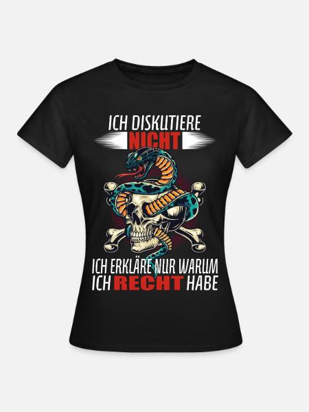 Ich diskutiere nicht - Ich erkläre nur... - Frauen T-Shirt - Schwarz