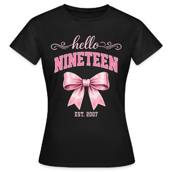 Hallo, neunzehn 19 Jahre alt ist Geburtstagsknoten 2007 - Frauen T-Shirt - Schwarz - Vorne - AI Model Female 172 dark (172cm)