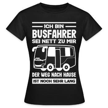Busfahrer Sei Nett Heimweg Lang - Frauen T-Shirt - Schwarz - Vorne - AI Model Female 172 dark (172cm)