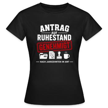 Antrag auf Ruhestand genehmigt - Frauen T-Shirt - Schwarz - Vorne - AI Model Female 172 dark (172cm)