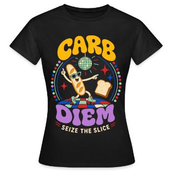 Carb Diem – Nutze die Brotscheibe - Frauen T-Shirt - Schwarz - Vorne - AI Model Female 172 dark (172cm)