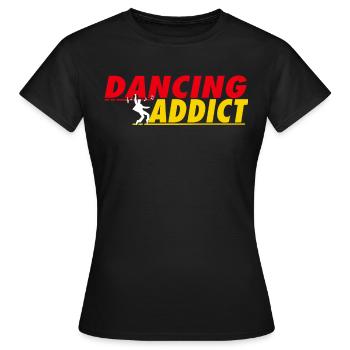 Dancing Addict - Frauen T-Shirt - Schwarz - Vorne - AI Model Female 172 dark (172cm)