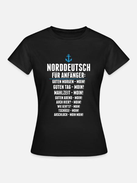 Norddeutsch Für Anfänger Moin Norddeutscher - Frauen T-Shirt - Schwarz