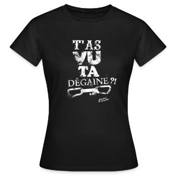 T'as vu ta dégaine ?! - T-shirt Femme - noir - Devant - AI Model Female 172 dark (172cm)
