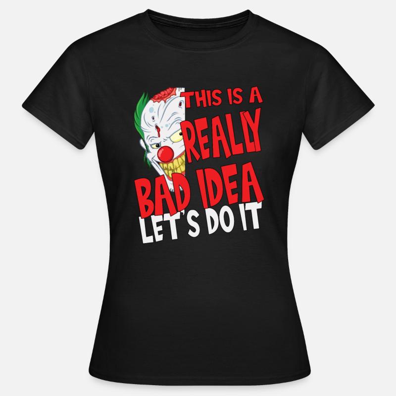 Very stupid idea - Women's T-Shirt - black
