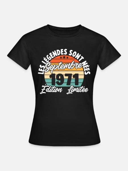 Cadeau Les légendes sont nées en Septembre 1971 - T-shirt Femme - noir