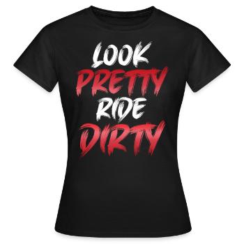 Look Pretty Ride Dirty - Women's T-Shirt - black - Front - AI Model Female 172 dark (172cm)
