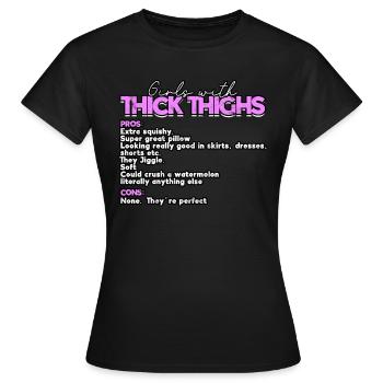 Dick Thick Thighs Thick Thighs Thighs - Women's T-Shirt - black - Front - AI Model Female 172 dark (172cm)