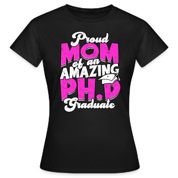 Mother of Ph.D. PhD students Philosophy PhD student - Women's T-Shirt - black - Front - AI Model Female 172 dark (172cm)