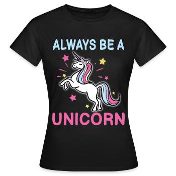 Always be a unicorn - Women's T-Shirt - black - Front - AI Model Female 172 dark (172cm)