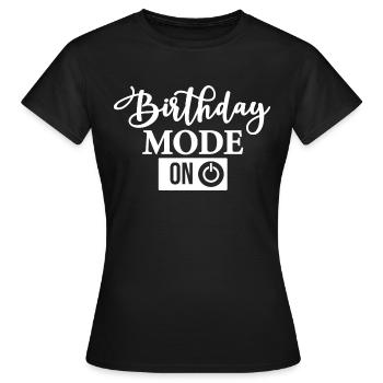 Birthday Mode on Birthday Mode on - Women's T-Shirt - black - Front - AI Model Female 172 dark (172cm)