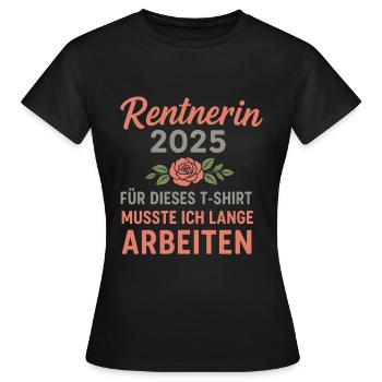 Rentnerin 2025 witziges Spruchshirt - Frauen T-Shirt - Schwarz - Vorne - AI Model Female 172 dark (172cm)