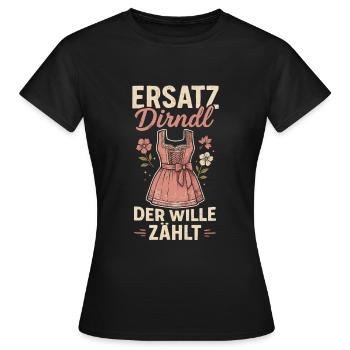 Ersatz Dirndl – Der Wille zählt - Frauen T-Shirt - Schwarz - Vorne - AI Model Female 172 dark (172cm)