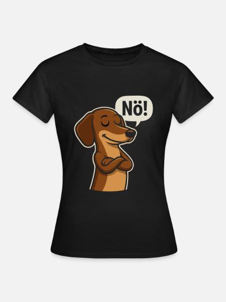 Dackel sagt Nö – Frecher Hundespruch - Frauen T-Shirt - Schwarz
