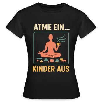 in, children out – yoga & coffee - Women's T-Shirt - black - Front - AI Model Female 172 dark (172cm)