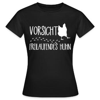 Lustiger Hühner Spruch Vorsicht Freilaufendes Huhn - Frauen T-Shirt - Schwarz - Vorne - AI Model Female 172 dark (172cm)