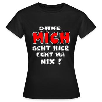 Rien ne fonctionne sans moi Rien ne fonctionne - T-shirt Femme - noir - Devant - AI Model Female 172 dark (172cm)