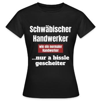 Schwaben Schwaebisch Schwabe Spruch Handwerk - Frauen T-Shirt - Schwarz - Vorne - AI Model Female 172 dark (172cm)