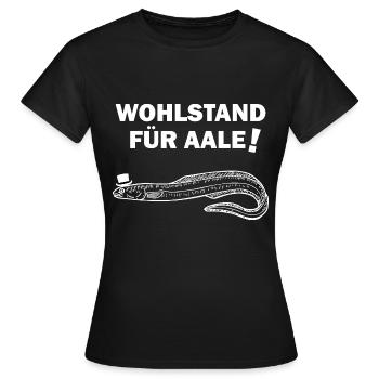 Wohlstand für Aale - Politik lustige Sprüche - Frauen T-Shirt - Schwarz - Vorne - AI Model Female 172 dark (172cm)