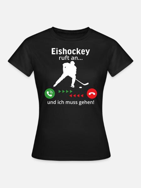 Eishockey ruft an und ich muss gehen - Frauen T-Shirt - Schwarz