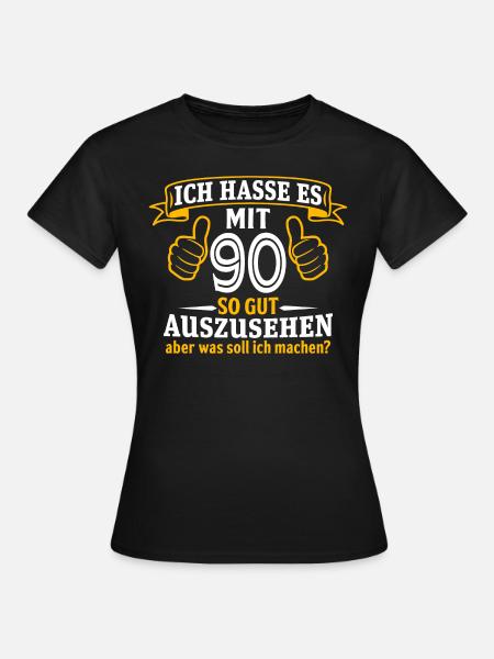 90 Jahre Geschenk 90. Geburtstag Lustig Geschenk - Frauen T-Shirt - Schwarz