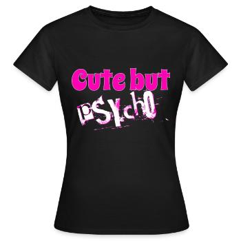 Cute But Psycho - Women's T-Shirt - black - Front - AI Model Female 172 dark (172cm)